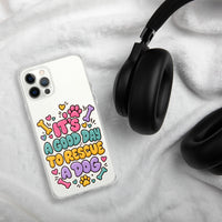 Its a good day to rescue a dog graphic phone case, front view