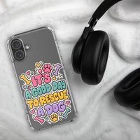 Its a good day to rescue a dog graphic phone case, front view
