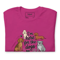 I'm here for the dogs graphic featuring dogs, printed on a light t-shirt, front view
