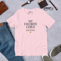 My favorite child has 4 legs graphic featuring a pet, printed on a pink t-shirt, front view