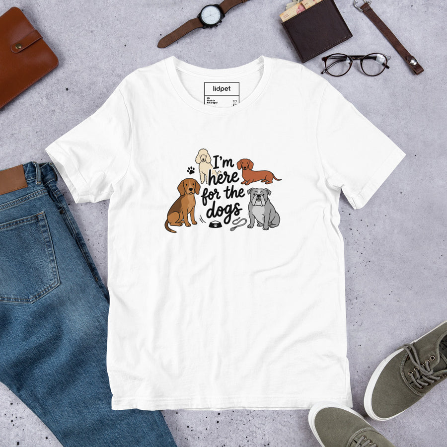 I'm Here For The Dogs Tee